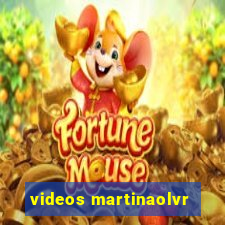 videos martinaolvr